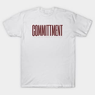 Commitment You're Either In or out T-Shirt